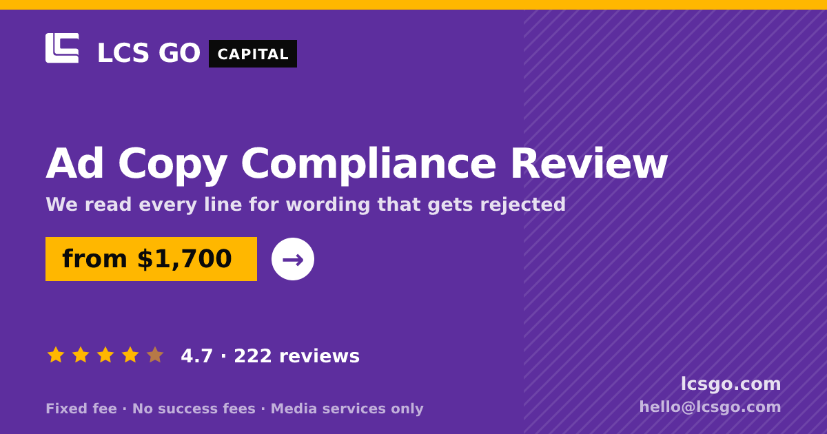 Ad Copy Compliance Review — from $1,700, rated 4.7/5 across 222 reviews. LCS GO.