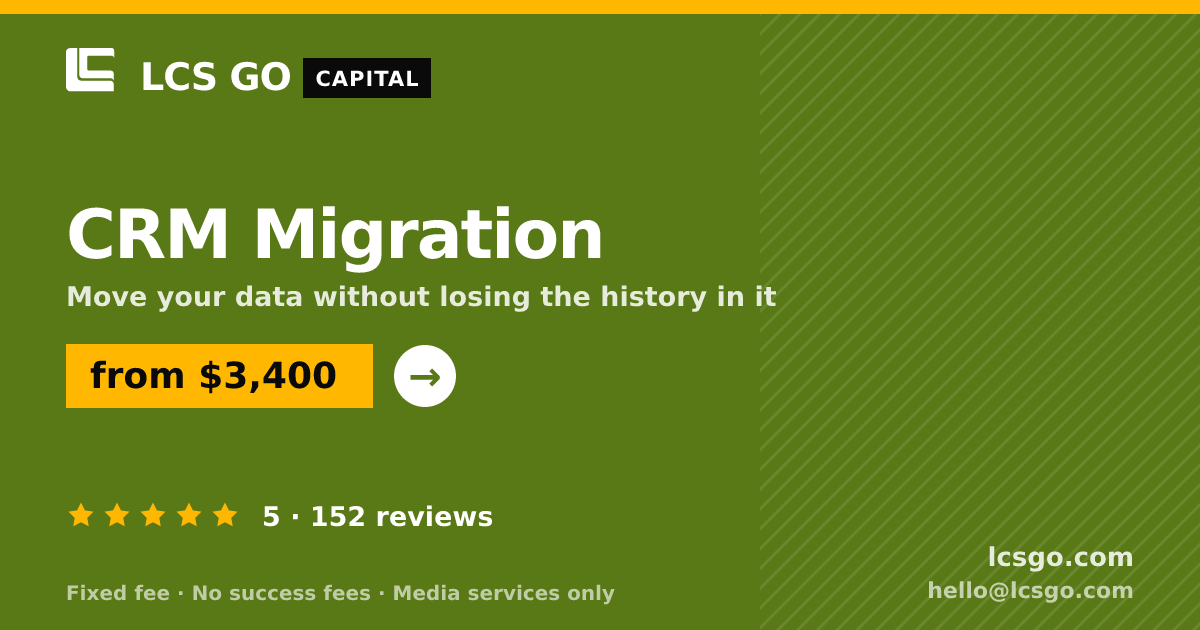 CRM Migration — from $3,400, rated 5/5 across 152 reviews. LCS GO.