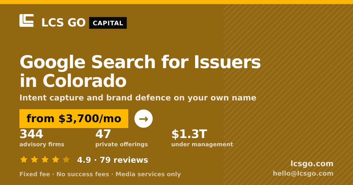 Google Search for Issuers in Colorado — from $3,700/mo, rated 4.9/5 across 79 reviews. LCS GO.