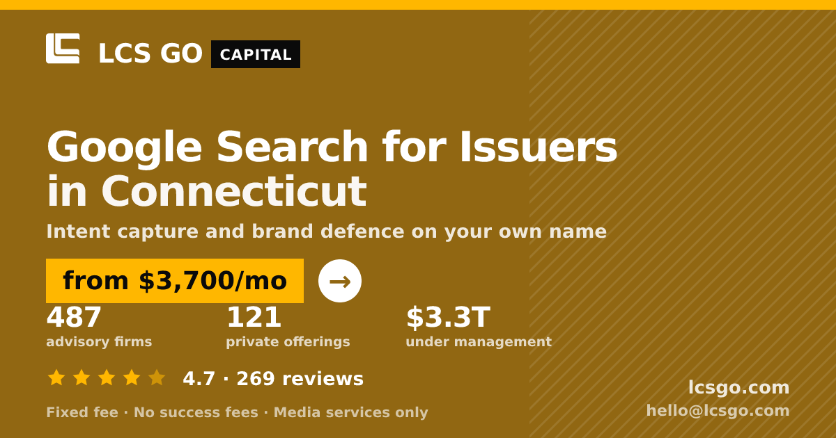 Google Search for Issuers in Connecticut — from $3,700/mo, rated 4.7/5 across 269 reviews. LCS GO.