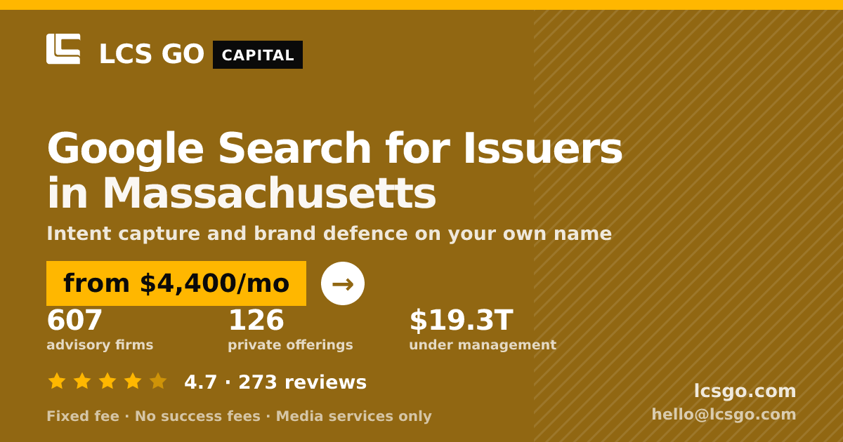 Google Search for Issuers in Massachusetts — from $4,400/mo, rated 4.7/5 across 273 reviews. LCS GO.