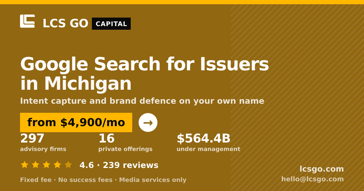 Google Search for Issuers in Michigan — from $4,900/mo, rated 4.6/5 across 239 reviews. LCS GO.