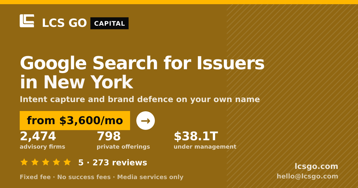 Google Search for Issuers in New York — from $3,600/mo, rated 5/5 across 273 reviews. LCS GO.