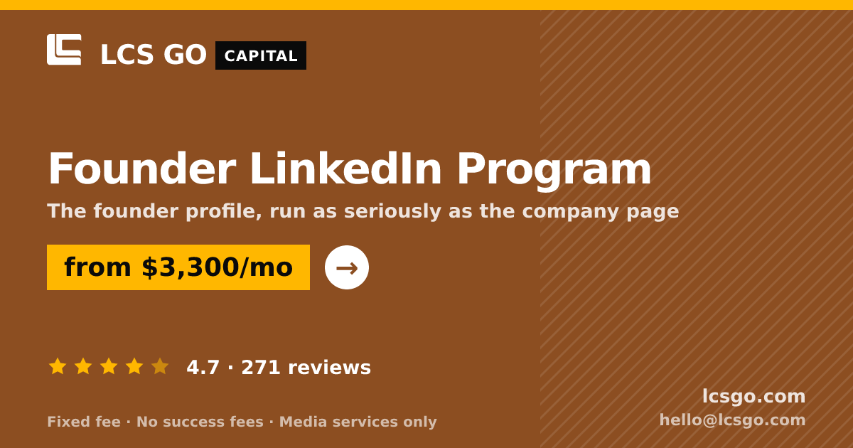 Founder LinkedIn Program — from $3,300/mo, rated 4.7/5 across 271 reviews. LCS GO.