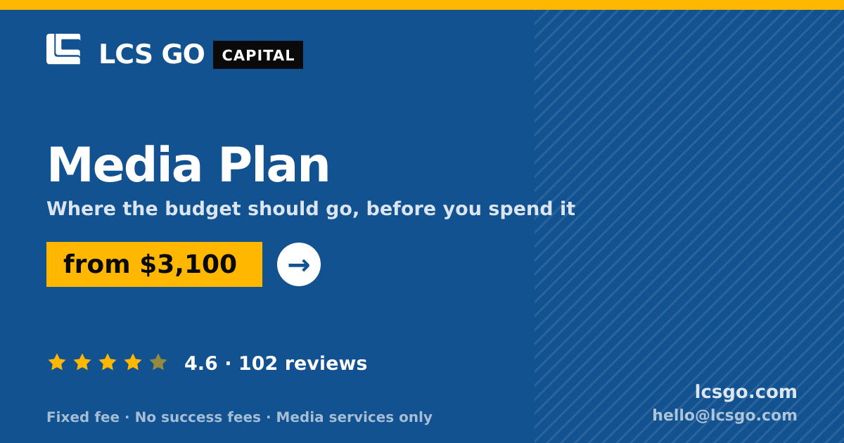 Media Plan — from $3,100, rated 4.6/5 across 102 reviews. LCS GO.