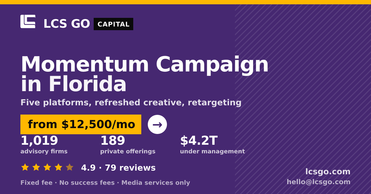 Momentum Campaign in Florida — from $12,500/mo, rated 4.9/5 across 79 reviews. LCS GO.