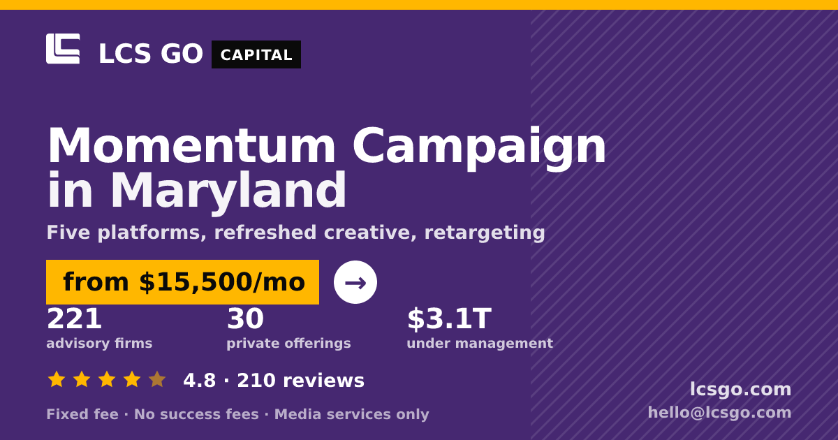 Momentum Campaign in Maryland — from $15,500/mo, rated 4.8/5 across 210 reviews. LCS GO.