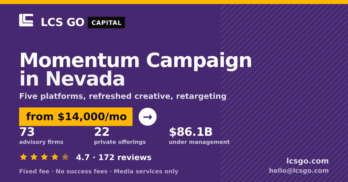 Momentum Campaign in Nevada — from $14,000/mo, rated 4.7/5 across 172 reviews. LCS GO.