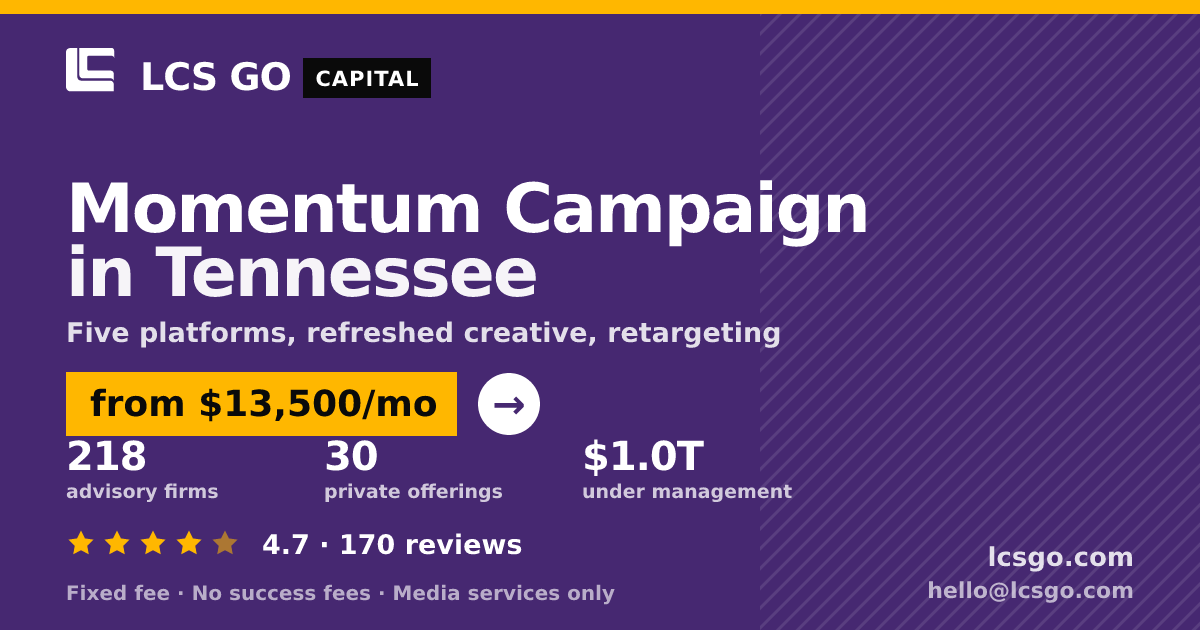 Momentum Campaign in Tennessee — from $13,500/mo, rated 4.7/5 across 170 reviews. LCS GO.