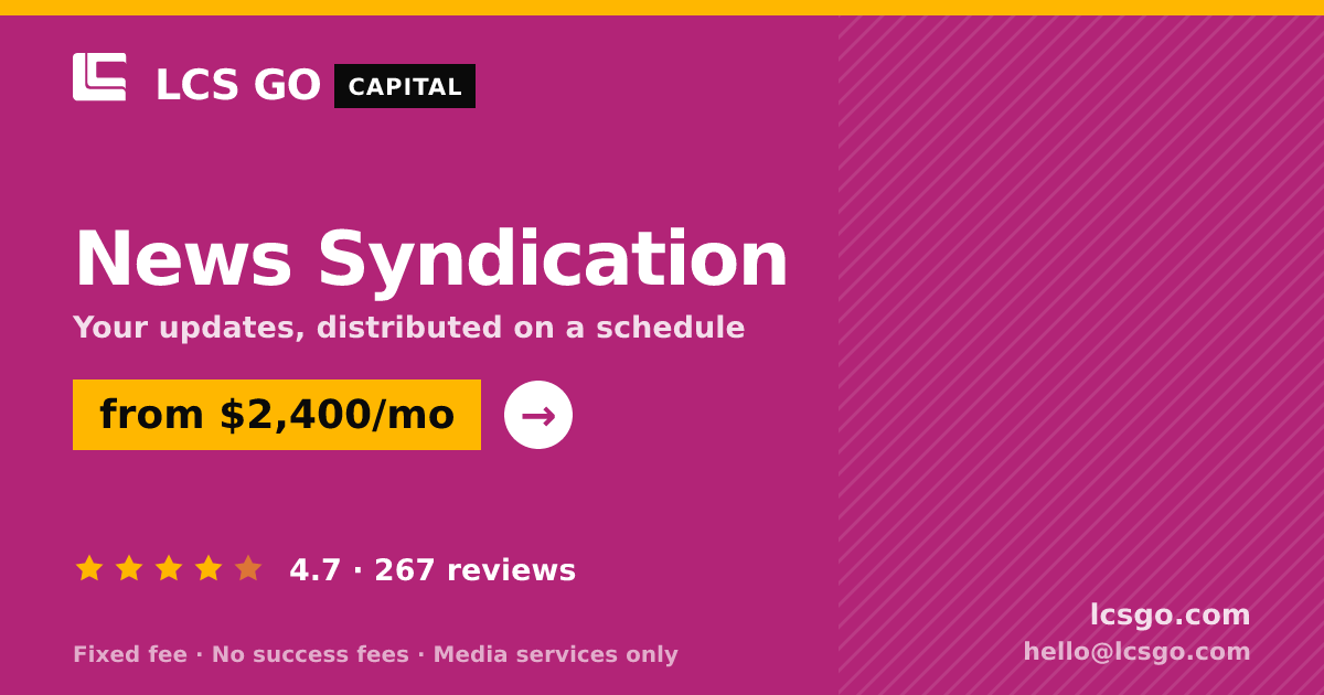 News Syndication — from $2,400/mo, rated 4.7/5 across 267 reviews. LCS GO.