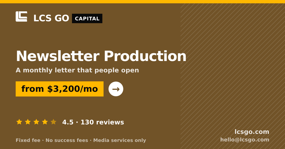 Newsletter Production — from $3,200/mo, rated 4.5/5 across 130 reviews. LCS GO.