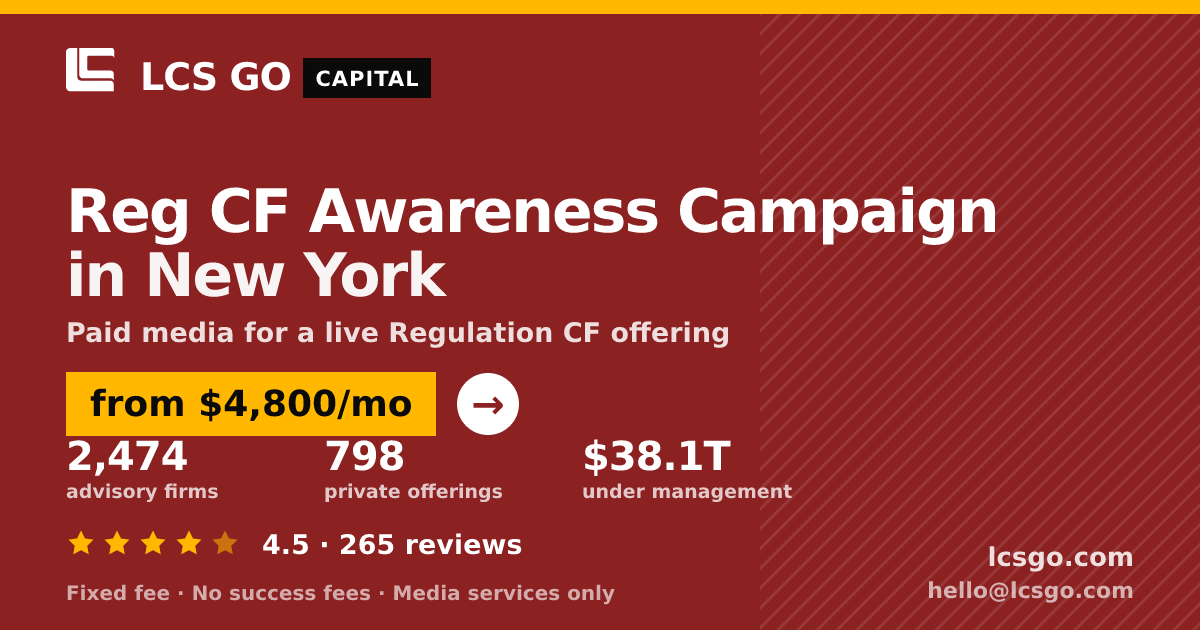 Reg CF Awareness Campaign in New York — from $4,800/mo, rated 4.5/5 across 265 reviews. LCS GO.