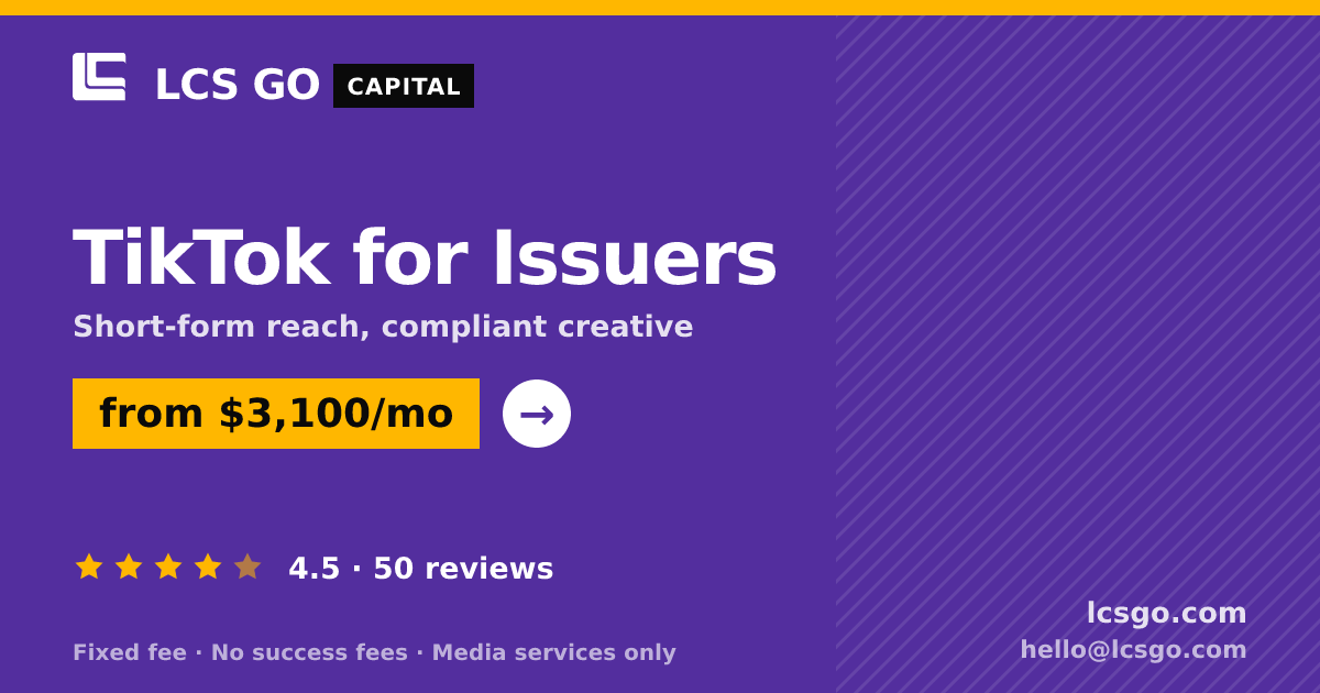 TikTok for Issuers — from $3,100/mo, rated 4.5/5 across 50 reviews. LCS GO.