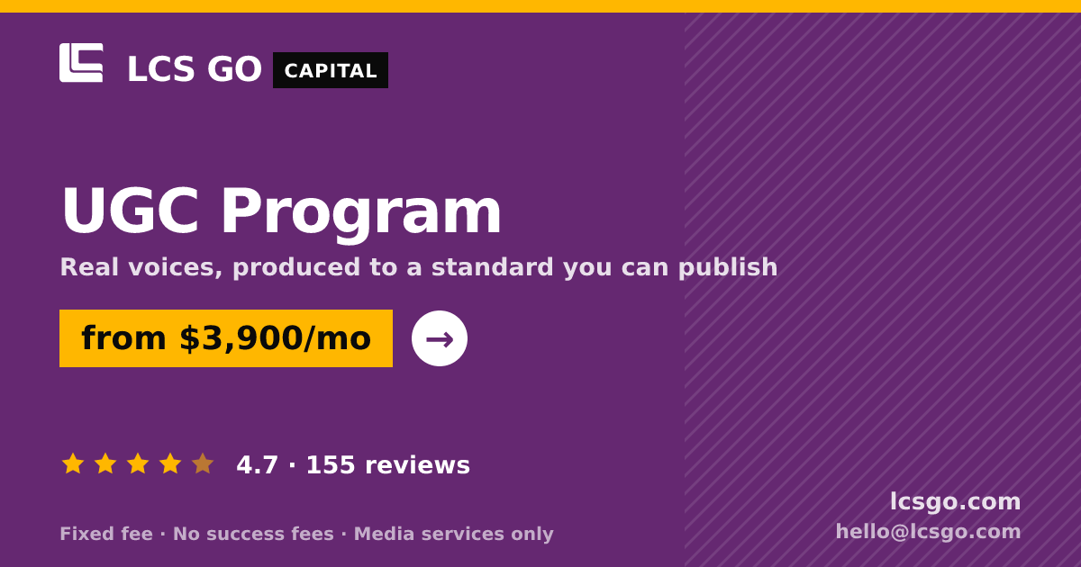 UGC Program — from $3,900/mo, rated 4.7/5 across 155 reviews. LCS GO.